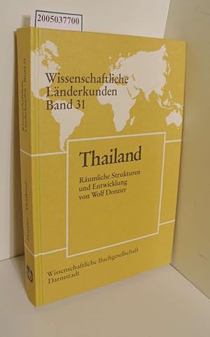 Imagen del vendedor de Thailand : rumliche Strukturen und Entwicklung / von Wolf Donner / Wissenschaftliche Lnderkunden ; Bd. 31 a la venta por ralfs-buecherkiste