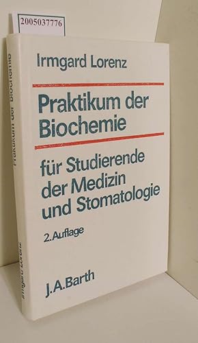 Seller image for Praktikum der Biochemie fr Studierende der Medizin und Stomatologie / Irmgard Lorenz for sale by ralfs-buecherkiste