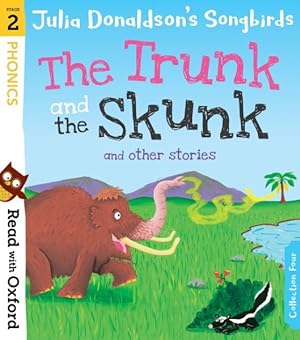 Immagine del venditore per Read With Oxford: Stage 2: Julia Donaldson's Songbirds: the Trunk and the Skunk and Other Stories venduto da GreatBookPricesUK