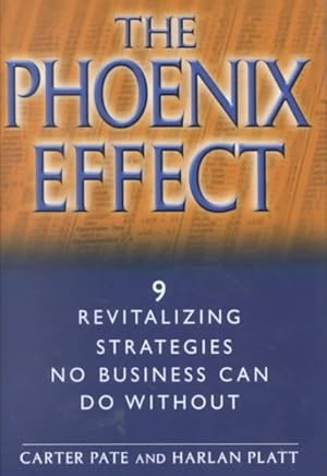 Image du vendeur pour Phoenix Effect : 9 Revitalizing Strategies No Business Can Do Without mis en vente par GreatBookPricesUK