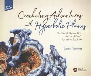 Imagen del vendedor de Crocheting Adventures With Hyperbolic Planes : Tactile Mathematics, Art and Craft for All to Explore a la venta por GreatBookPricesUK