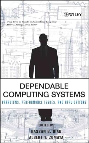 Seller image for Dependable Computing Systems : Paradigms, Performance Issues, and Applications for sale by GreatBookPricesUK