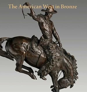 Bild des Verkufers fr American West in Bronze, 1850-1925 zum Verkauf von GreatBookPricesUK