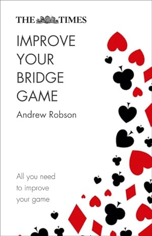 Bild des Verkufers fr Times Improve Your Bridge Game : A Practical Guide on How to Improve at Bridge zum Verkauf von GreatBookPricesUK
