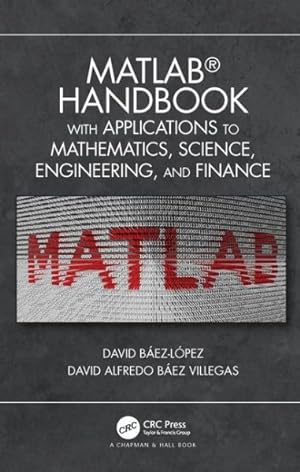 Imagen del vendedor de MATLAB Handbook With Applications to Mathematics, Science, Engineering, and Finance a la venta por GreatBookPricesUK