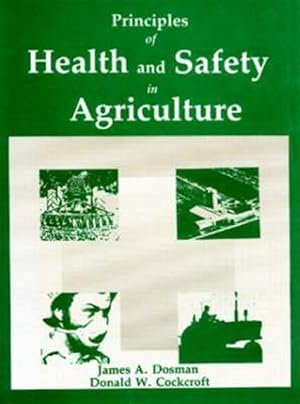 Image du vendeur pour Principles of Health and Safety in Agriculture mis en vente par GreatBookPricesUK