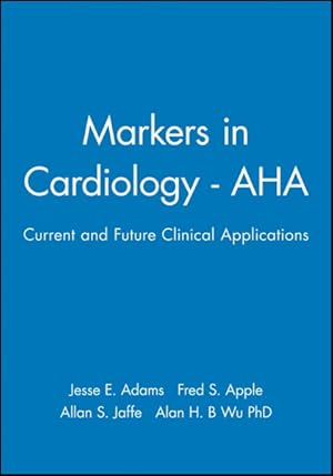 Imagen del vendedor de Markers in Cardiology : Current and Future Clinical Applications a la venta por GreatBookPricesUK