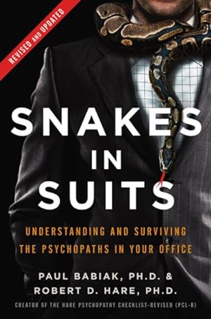 Bild des Verkufers fr Snakes in Suits : Understanding and Surviving the Psychopaths in Your Office zum Verkauf von GreatBookPricesUK
