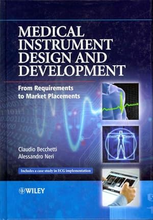 Image du vendeur pour Medical Instrument Design and Development : From Requirements to Market Placements mis en vente par GreatBookPricesUK