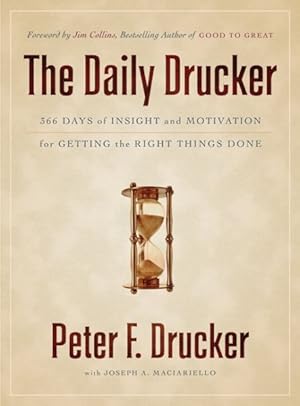 Immagine del venditore per Daily Drucker : 366 Days of Insight and Motivation for Getting the Right Things Done venduto da GreatBookPricesUK