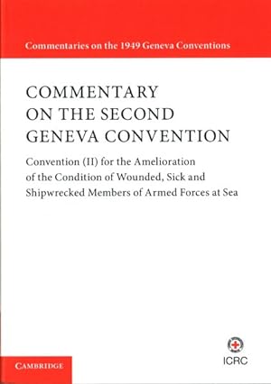 Image du vendeur pour Commentary on the Second Geneva Convention : Convention (II for the Amelioration of the Condition of Wounded, Sick and Shipwrecked Members of Armed Forces at Sea mis en vente par GreatBookPricesUK