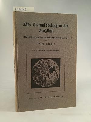 Seller image for Eine Tieransiedlung in der groen Stadt. Allerlei von und aus dem Tiergarten for sale by ANTIQUARIAT Franke BRUDDENBOOKS