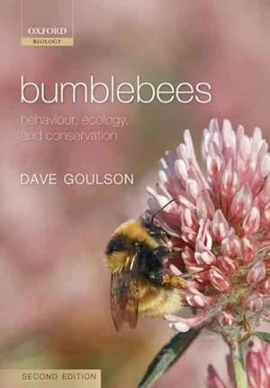 Imagen del vendedor de Bumblebees : Behaviour, Ecology, and Conservation a la venta por GreatBookPricesUK