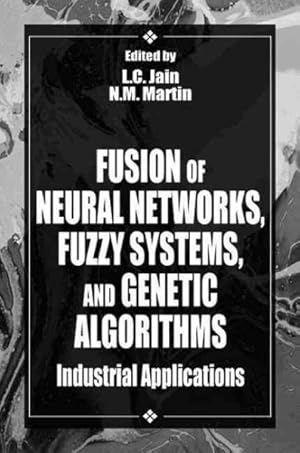 Immagine del venditore per Fusion of Neural Networks, Fuzzy Sets, and Genetic Algorithms : Industrial Applications venduto da GreatBookPricesUK