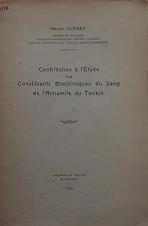 Contribution à l'étude des constituants du sang de l'Annamite du Tonkin