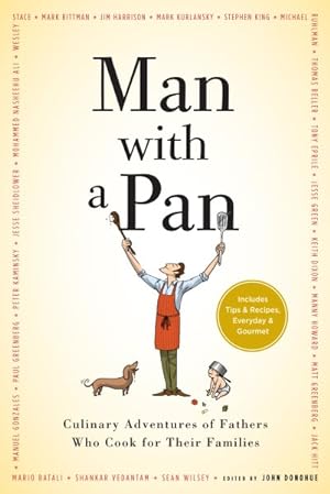 Bild des Verkufers fr Man With a Pan : Culinary Adventures of Fathers Who Cook for Their Families zum Verkauf von GreatBookPricesUK