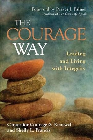 Bild des Verkufers fr Courage Way : Leading and Living with Integrity zum Verkauf von GreatBookPricesUK