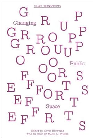 Immagine del venditore per Group Efforts : Changing Public Space venduto da GreatBookPricesUK