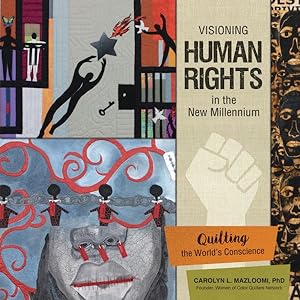 Bild des Verkufers fr Visioning Human Rights in the New Millennium : Quilting the World  s Conscience zum Verkauf von GreatBookPricesUK