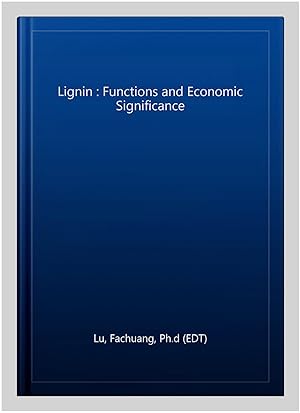 Imagen del vendedor de Lignin : Functions and Economic Significance a la venta por GreatBookPricesUK