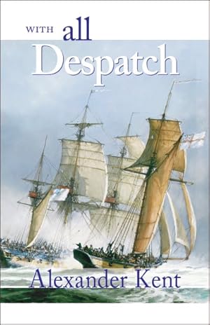 Immagine del venditore per With All Despatch : The Richard Bolitho Novels venduto da GreatBookPricesUK