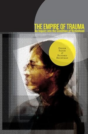 Bild des Verkufers fr Empire of Trauma : An Inquiry into the Condition of Victimhood zum Verkauf von GreatBookPricesUK
