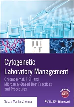 Bild des Verkufers fr Cytogenetic Laboratory Management : Chromosomal, FISH and Microarray-Based Best Practices and Procedures zum Verkauf von GreatBookPricesUK