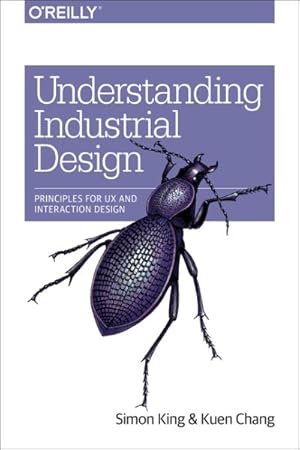 Immagine del venditore per Understanding Industrial Design : Principles for UX and Interaction Design venduto da GreatBookPricesUK