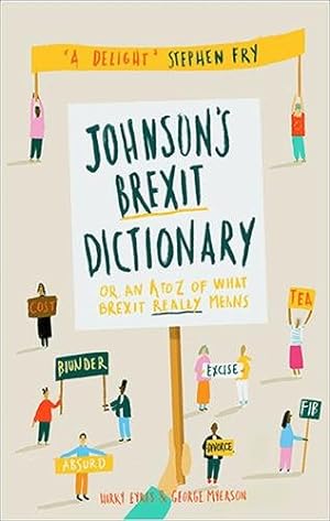 Imagen del vendedor de Johnson's Brexit Dictionary : Or An A to Z of What Brexit Really Means a la venta por GreatBookPricesUK