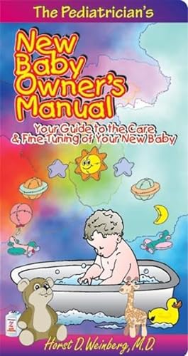 Imagen del vendedor de Pediatrician's New Baby Owners Manual : Your Guide to Care & Fine-Tuning of Your New Baby a la venta por GreatBookPricesUK