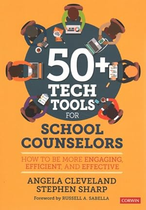 Seller image for 50+ Tech Tools for School Counselors : How to Be More Engaging, Efficient, and Effective for sale by GreatBookPricesUK