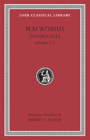 Image du vendeur pour Macrobius : Saturnalia Books 3-5 mis en vente par GreatBookPricesUK