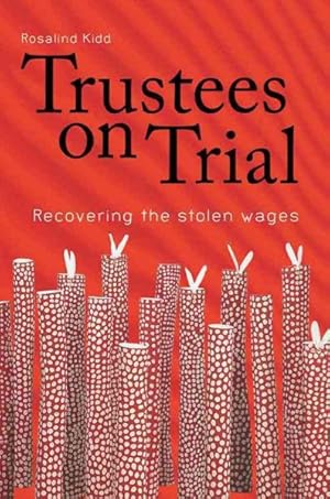 Imagen del vendedor de Trustees on Trial : Recovering the Stolen Wages a la venta por GreatBookPricesUK