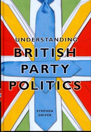 Seller image for Understanding British Party Politics for sale by GreatBookPricesUK