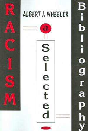 Image du vendeur pour Racism : A Selected Bibliography mis en vente par GreatBookPricesUK