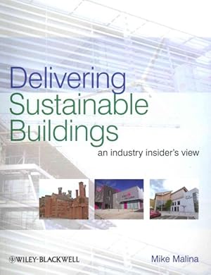 Seller image for Delivering Sustainable Buildings : An Industry Insider's View for sale by GreatBookPricesUK