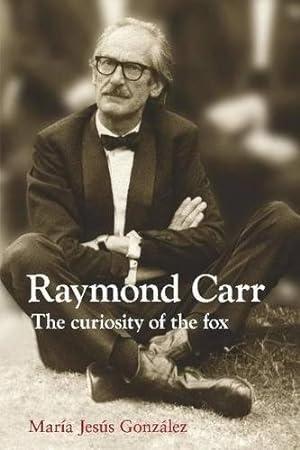 Bild des Verkufers fr Raymond Carr : The Curiosity of the Fox zum Verkauf von GreatBookPricesUK
