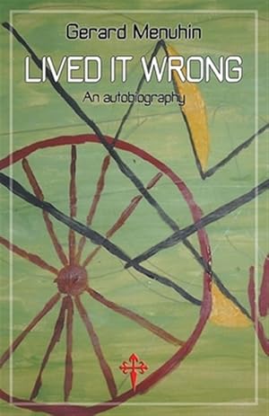 Image du vendeur pour Lived It Wrong: An Autobiography mis en vente par GreatBookPricesUK