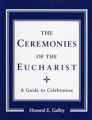 Immagine del venditore per Ceremonies of the Eucharist : A Guide to Celebration venduto da GreatBookPricesUK