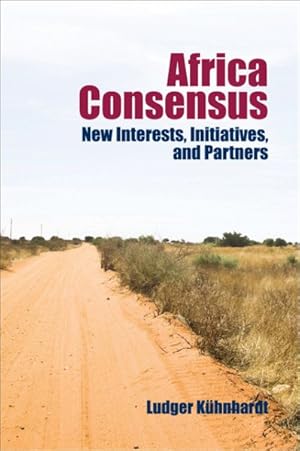 Immagine del venditore per Africa Consensus : New Interests, Initiatives, and Partners venduto da GreatBookPricesUK