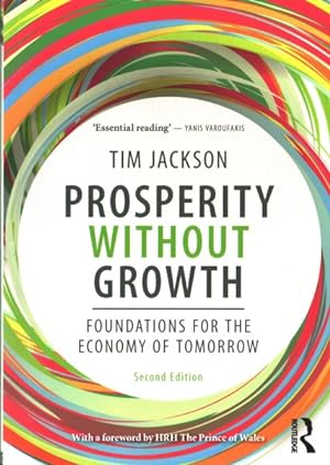 Immagine del venditore per Prosperity Without Growth : Foundations for the Economy of Tomorrow venduto da GreatBookPricesUK