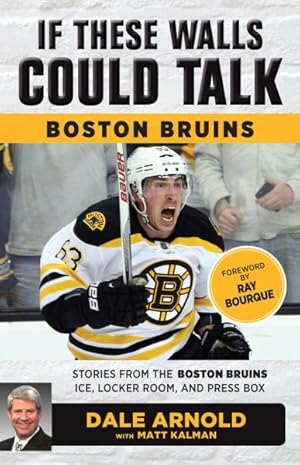 Bild des Verkufers fr Boston Bruins : Stories from the Boston Bruins Ice, Locker Room, and Press Box zum Verkauf von GreatBookPricesUK