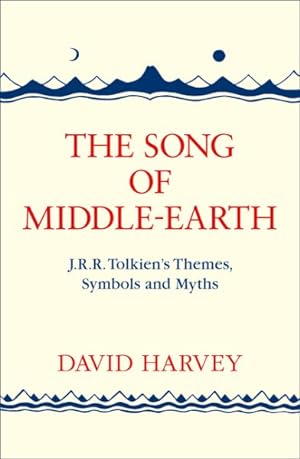 Imagen del vendedor de Song of Middle-earth : J. R. R. Tolkien's Themes, Symbols and Myths a la venta por GreatBookPricesUK