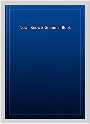 Imagen del vendedor de Now I Know 2 Grammar Book a la venta por GreatBookPricesUK