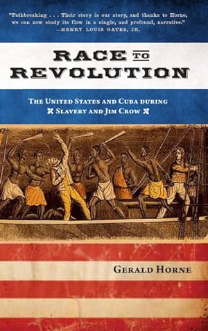 Seller image for Race to Revolution : The United States and Cuba During Slavery and Jim Crow for sale by GreatBookPricesUK
