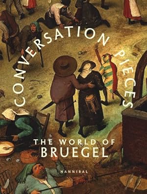Bild des Verkufers fr Conversation Pieces : The World of Bruegel zum Verkauf von GreatBookPricesUK