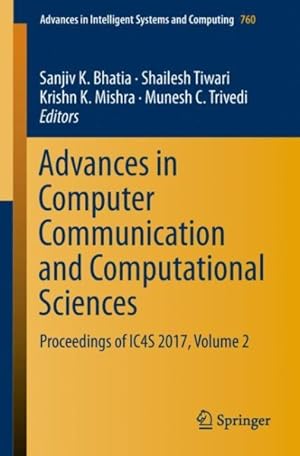Seller image for Advances in Computer Communication and Computational Sciences : Proceedings of Ic4s 2017 for sale by GreatBookPricesUK