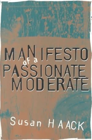 Seller image for Manifesto of a Passionate Moderate : Unfashionable Essays for sale by GreatBookPricesUK