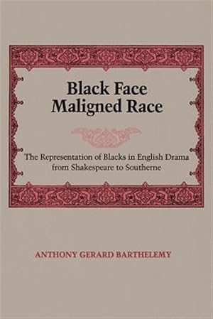 Seller image for Black Face, Maligned Race : The Representation of Blacks in English Drama from Shakespeare to Southerne for sale by GreatBookPricesUK