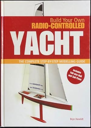 Image du vendeur pour Build your own radio controlled yacht : the complete step-by-step modelling guide. mis en vente par Lost and Found Books